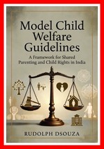 Model Child Welfare Guidelines - A Framework for Shared Parenting and Child Rights in India